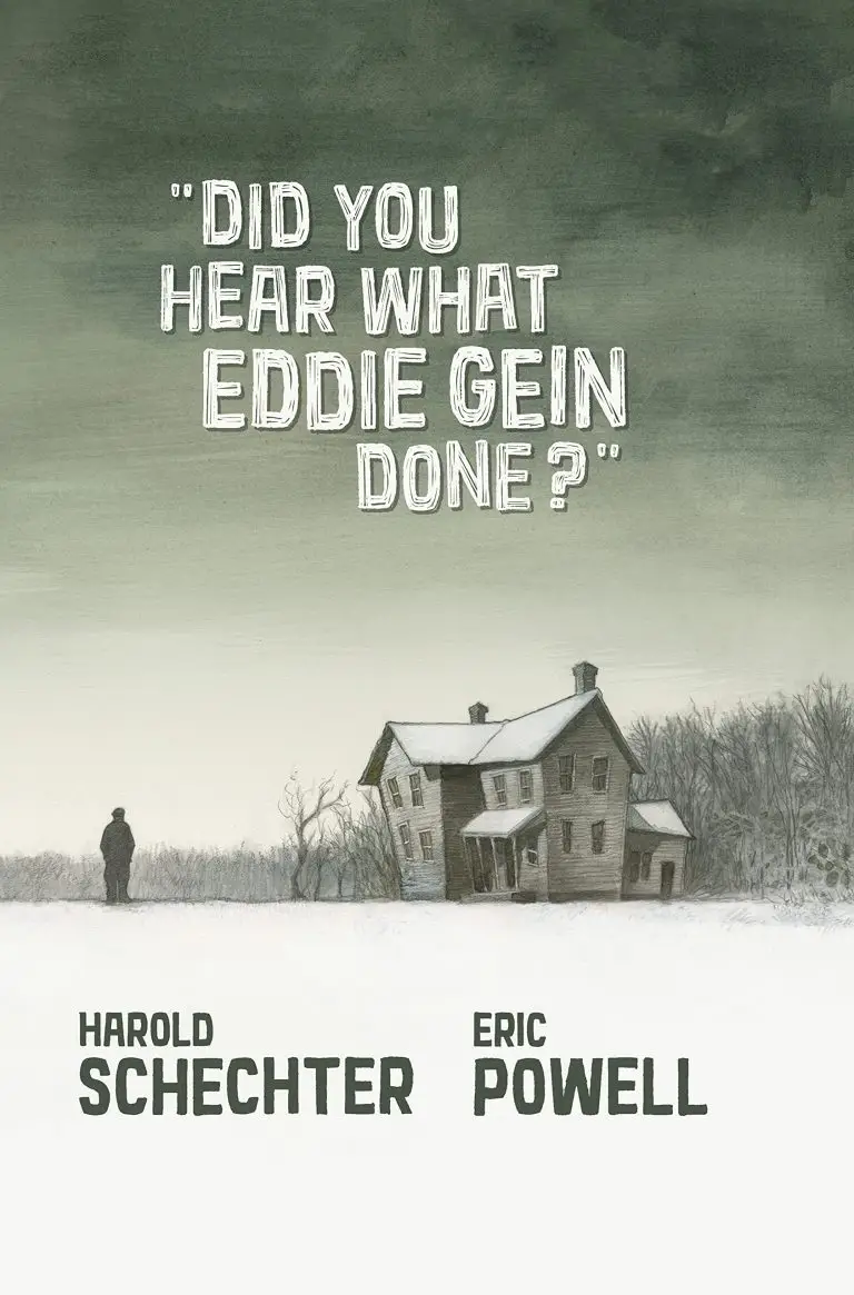 didyouheareddiegeindone Did You Hear What Eddie Gein Done?