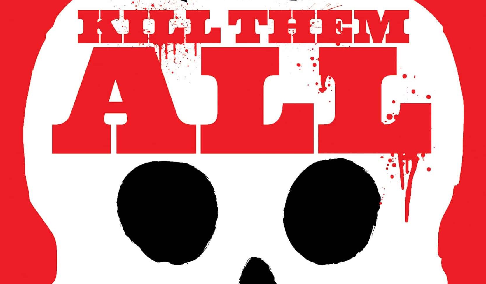 “KILL THEM ALL” by Kyle, Eisner Nominee