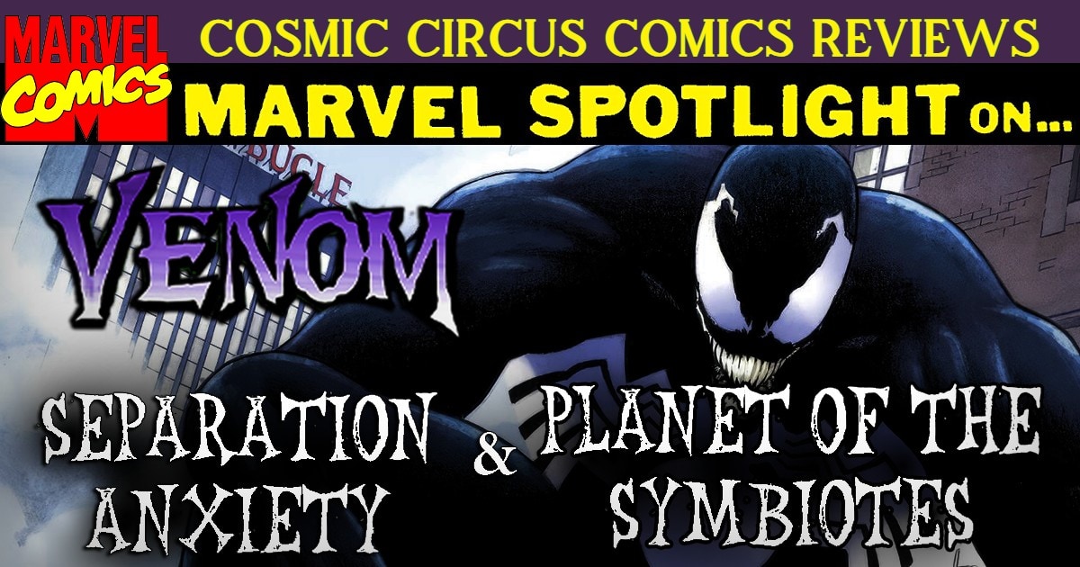 Separation Anxiety & Planet of Symbiotes