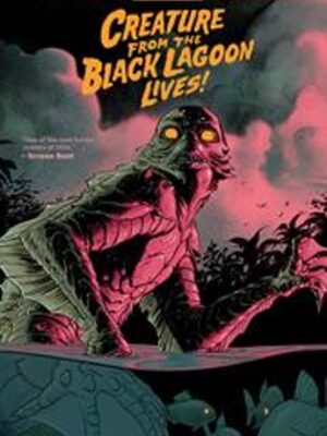 UNIVERSAL MONSTERS CREATURE FROM THE BLACK LAGOON LIVES HC BOOK MARKET MATTHEW ROBERTS & DAVE STEWART CVR