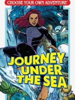 CHOOSE YOUR OWN ADVENTURE TP JOURNEY UNDER THE SEA