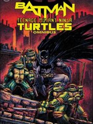 BATMAN TEENAGE MUTANT NINJA TURTLES OMNIBUS HC