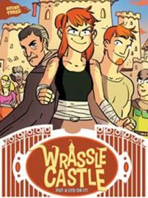 WRASSLE CASTLE TP BOOK 03 PUT A LYD ON IT!