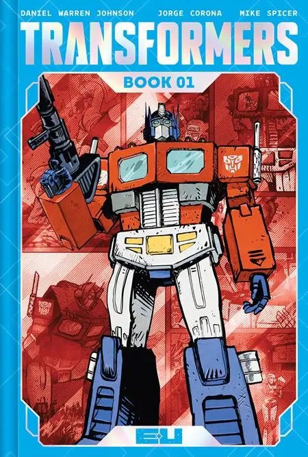0125IM467.jpg TRANSFORMERS DLX HC BOOK 01 DANIEL WARREN JOHNSON & MIKE SPICER AUTOBOT CVR