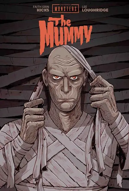0725IM460.jpg UNIVERSAL MONSTERS THE MUMMY HC FAITH ERIN HICKS & LEE LOUGHRIDGE CVR