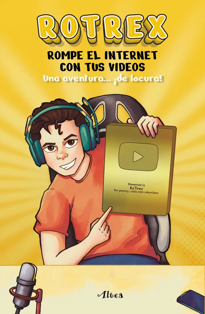 Rotrex: Rompe el internet con tus videos. Una aventura ¡de locura! / RoTrex: Break the Internet With Your Videos. A Mad Adventure! Rotrex: Rompe el internet con tus videos. Una aventura ¡de locura! / RoTrex: Break the Internet With Your Videos. A Mad Adventure!