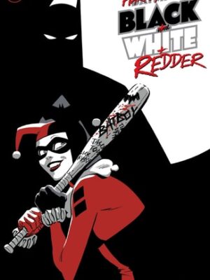 Harley Quinn: Black + White + Redder