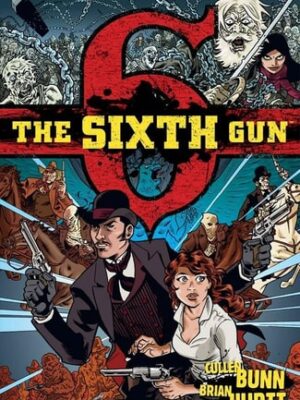 The Sixth Gun Vol. 1 Cold Dead Fingers